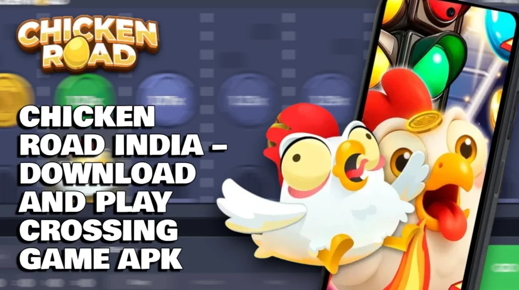 Chicken Road India – Experience the Crossing Game with APK Download